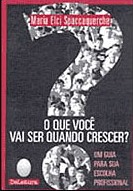 O que você vai ser quando crescer? Um guia par asu aescolha profissional