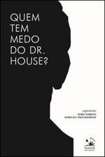 Quem tem medo do Dr. House?